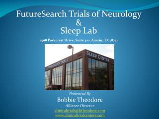 FutureSearch Trials of Neurology &amp; Sleep Lab 5508 Parkcrest Drive, Suite 310, Austin, TX 78731