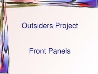 Outsiders Project Front Panels