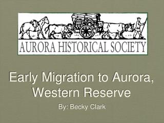 Early Migration to Aurora, Western Reserve