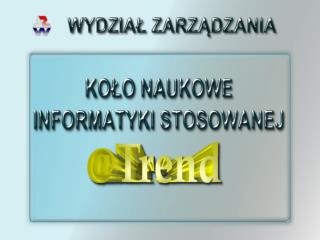 W centrum uwagi członków koła znajdują się zagadnienia wpływu nowych technologii informatycznych