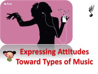 Expressing Attitudes Toward Types of Music