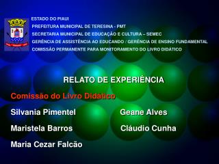 RELATO DE EXPERIÊNCIA Comissão do Livro Didático Silvania Pimentel Geane Alves