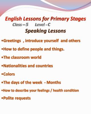 English Lessons for Primary Stages 	Class – 5 	Level - C Speaking Lessons