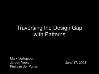 Traversing the Design Gap with Patterns