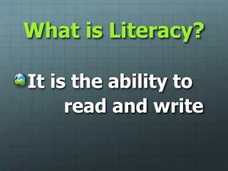 What is Literacy?