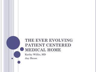 THE EVER EVOLVING PATIENT CENTERED MEDICAL HOME