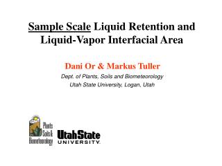 Sample Scale Liquid Retention and Liquid-Vapor Interfacial Area