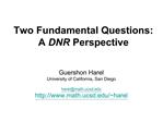Two Fundamental Questions: A DNR Perspective
