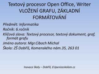 Textový procesor Open Office, Writer VLOŽENÍ GRAFU, ZÁKLADNÍ FORMÁTOVÁNÍ