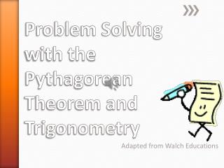 Problem Solving with the Pythagorean Theorem and Trigonometry