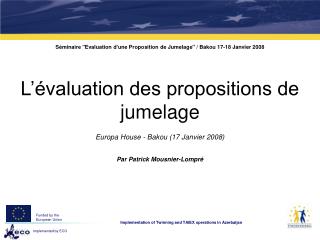 Séminaire &quot;Evaluation d'une Proposition de Jumelage&quot; / Bakou 17-18 Janvier 2008