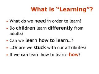 What is “Learning”?