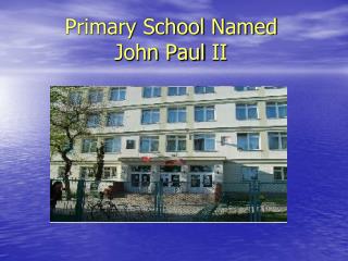 Primary School Named John Paul II