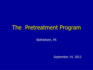 The Pretreatment Program