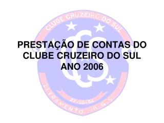 PRESTAÇÃO DE CONTAS DO CLUBE CRUZEIRO DO SUL ANO 2006