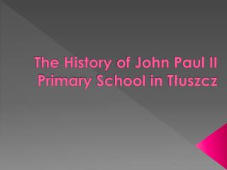 The History of John Paul II Primary School in Tłuszcz