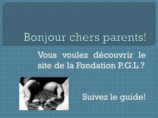 Bonjour chers parents!