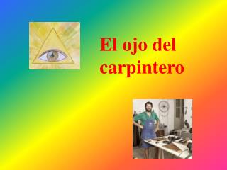 El ojo del carpintero