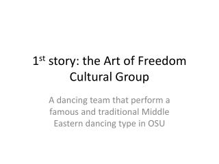 1 st story: the Art of Freedom Cultural Group