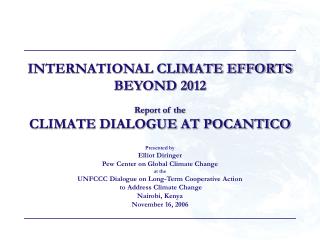 INTERNATIONAL CLIMATE EFFORTS BEYOND 2012 Report of the CLIMATE DIALOGUE AT POCANTICO