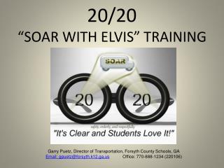 20/20 “SOAR WITH ELVIS” TRAINING