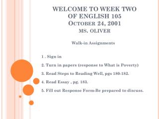 WELCOME TO WEEK TWO OF ENGLISH 105 October 24, 2001 ms. oliver
