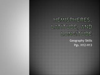 Hemispheres, Latitude, and Longitude