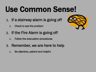 Use Common Sense!