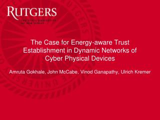 The Case for Energy-aware Trust Establishment in Dynamic Networks of Cyber Physical Devices