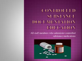 Controlled Substance Documentation Education