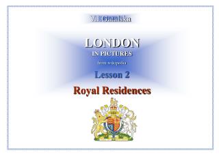 LONDON IN PICTURES from wikipedia Lesson 2 Royal Residences