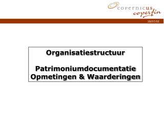Organisatiestructuur Patrimoniumdocumentatie Opmetingen &amp; Waarderingen