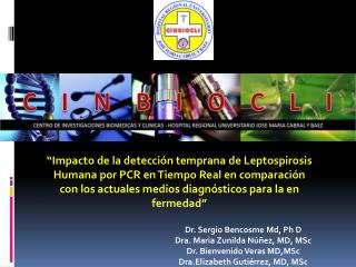 Dr. Sergio Bencosme Md, Ph D Dra. Maria Zunilda Núñez, MD, MSc Dr. Bienvenido Veras MD,MSc