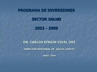 PROGRAMA DE INVERSIONES SECTOR SALUD 2003 - 2005