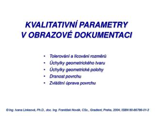 KVALITATIVNÍ PARAMETRY V OBRAZOVÉ DOKUMENTACI