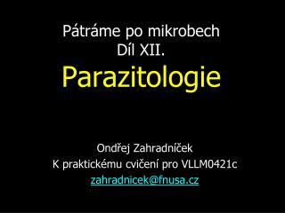 Pátráme po mikrobech Díl XII. Parazitologie