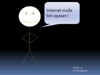 Internet može biti opasan !