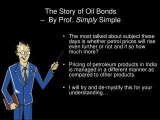 The Story of Oil Bonds – By Prof. Simply Simple