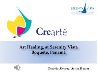 Art Healing, at Serenity Vista Boquete, Panamá