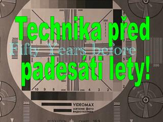 Technika před padesáti lety!