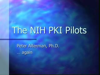 The NIH PKI Pilots