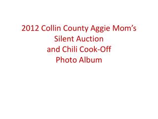 2012 Collin County Aggie Mom’s Silent Auction and Chili Cook-Off Photo Album