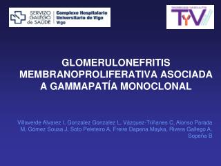 GLOMERULONEFRITIS MEMBRANOPROLIFERATIVA ASOCIADA A GAMMAPATÍA MONOCLONAL