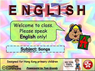 Welcome to class. Please speak English only!