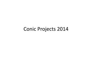 Conic Projects 2014