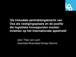 Bracofeed Bracofeed Trading BV Handel in diervoedergrondstoffen fysiek voor CBD en derden