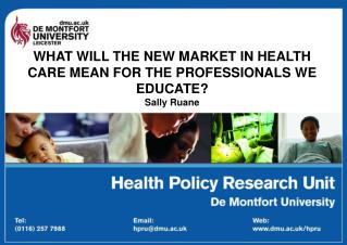 WHAT WILL THE NEW MARKET IN HEALTH CARE MEAN FOR THE PROFESSIONALS WE EDUCATE? Sally Ruane