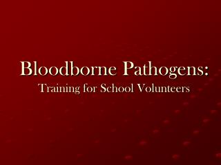 Bloodborne Pathogens: Training for School Volunteers