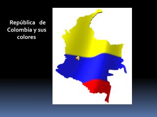 República de Colombia y sus colores