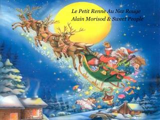 Le Petit Renne Au Nez Rouge Alain Morisod &amp; Sweet People